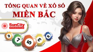 Tổng quan về xổ số miền Bắc