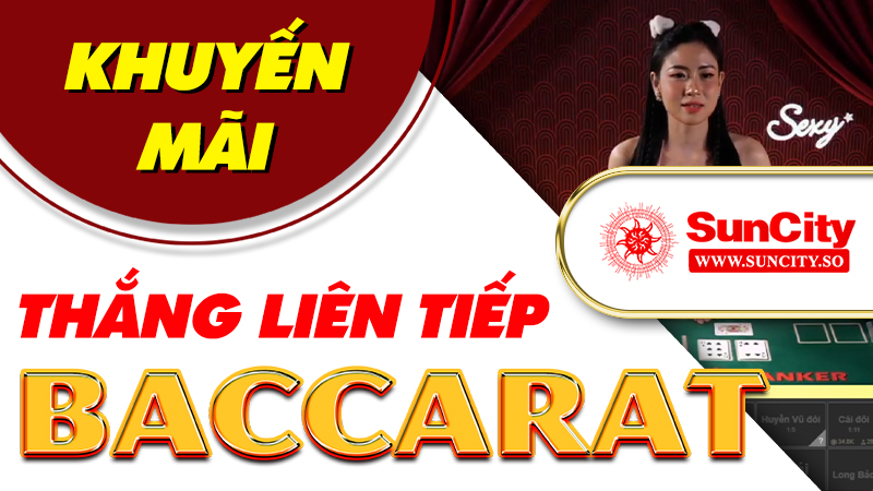 Khuyến mãi thắng liên tiếp ở trò Baccarat