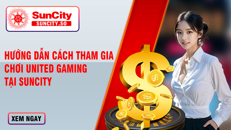 Hướng dẫn cách tham gia chơi United Gaming tại KUBET