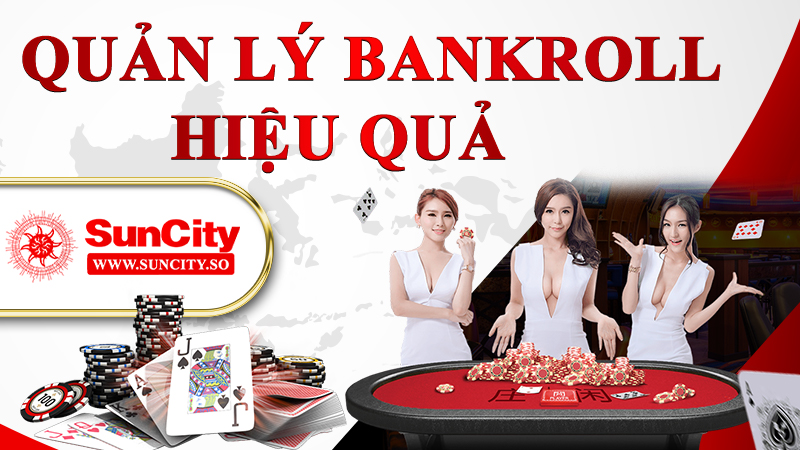 Quản lý Bankroll hiệu quả