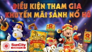 Điều kiện tham gia khuyến mãi sảnh nổ hũ