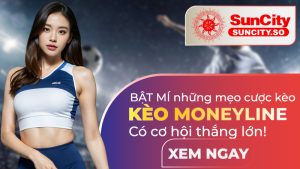 Bật mí những mẹo đặt cược kèo Moneyline cơ hội thắng lớn