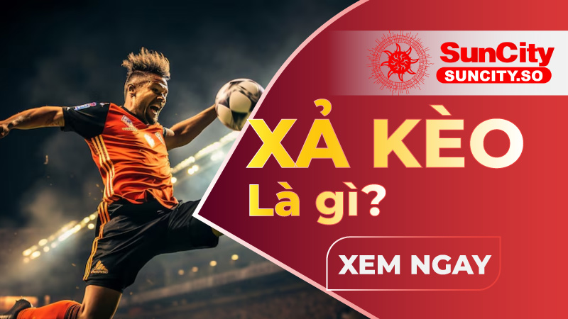 Xả kèo là gì?