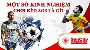 Một số kinh nghiệm chơi kèo AOS là gì?