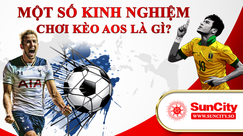 Một số kinh nghiệm chơi kèo AOS là gì?