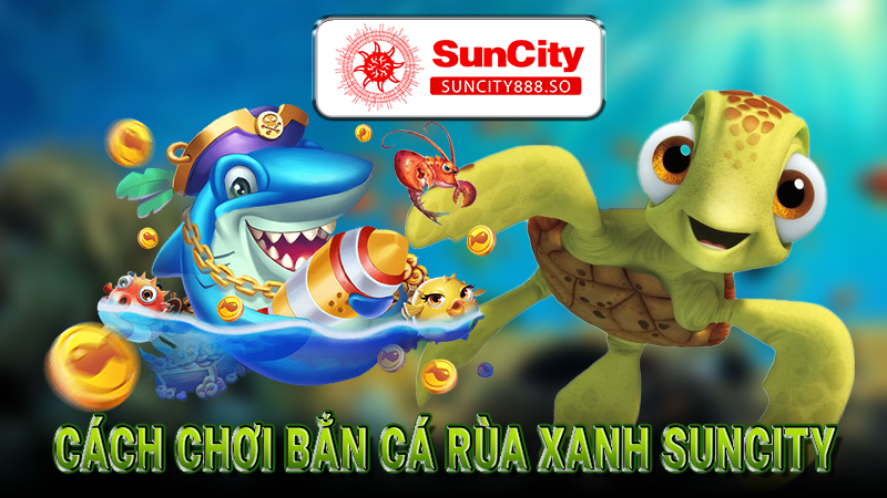 Cách chơi bắn cá rùa xanh tại KUBET