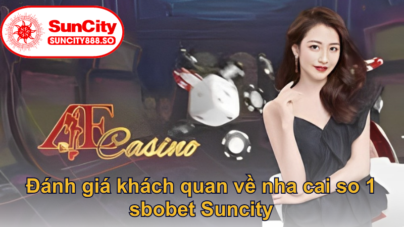 Đánh giá khách quan về nha cai so 1 sbobet KUBET