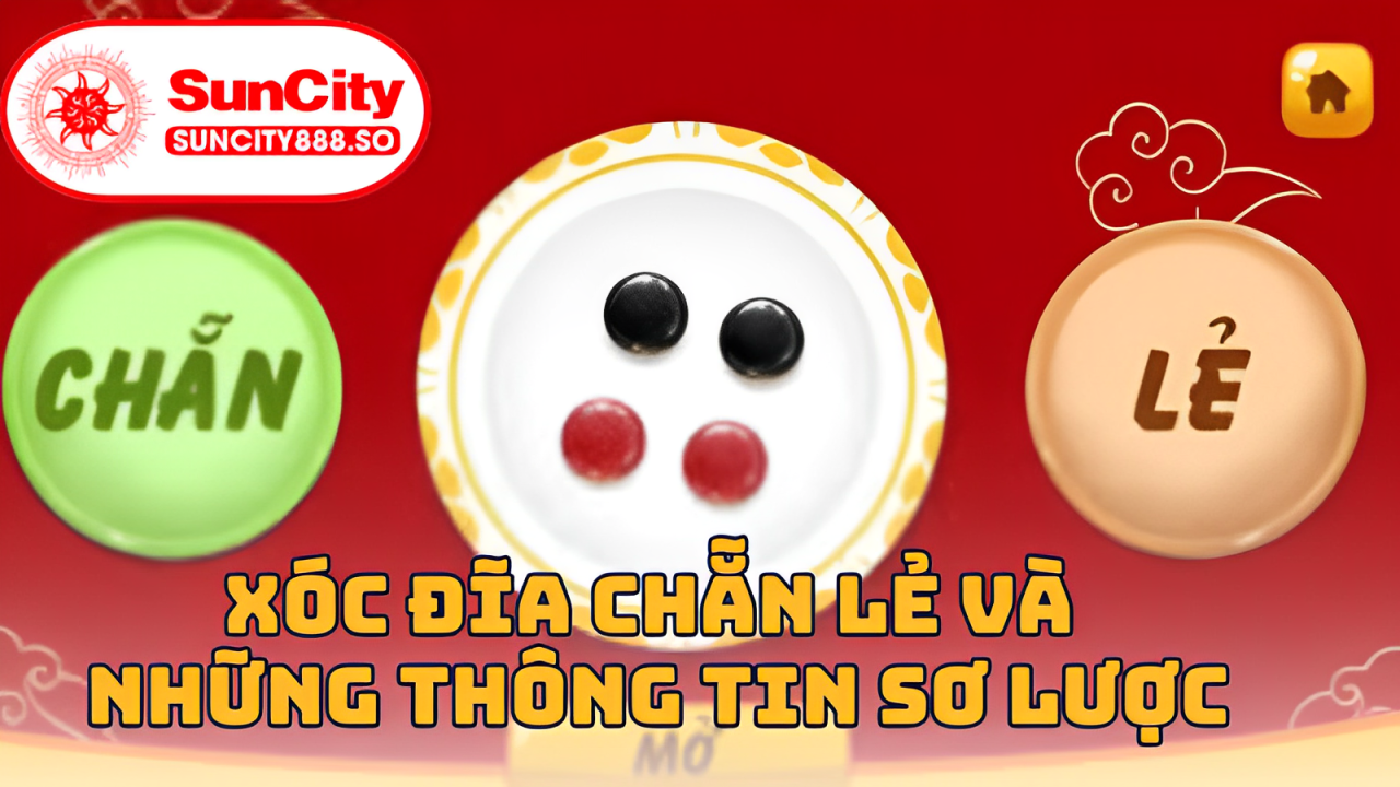 Xóc đĩa chẵn lẻ và những thông tin sơ lược