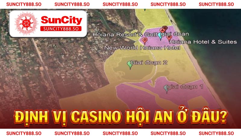 Định vị casino hội an ở đâu?